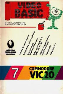 Video Basic VIC20 7 - 1 Aprile 1985 | PDF HQ | Quindicinale | Computer | Programmazione | Commodore
Numero volumi : 20
Video Basic VIC20 è un corso di linguaggio BASIC per Commodore VIC-20, pubblicato in edicola nel 1985 dal Gruppo Editoriale Jackson, in 20 fascicoli bisettimanali.
A ogni fascicolo era allegata una cassetta con versioni digitali delle lezioni, un test e un videogioco.
Il 2 dicembre uscì un ventunesimo fascicolo speciale, con l'indice analitico, gli errata corrige e un test finale.
L'abbonamento a tutta l'opera comprendeva 5 raccoglitori.