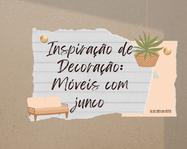 Inspiração de Decoração: Móveis com Junco