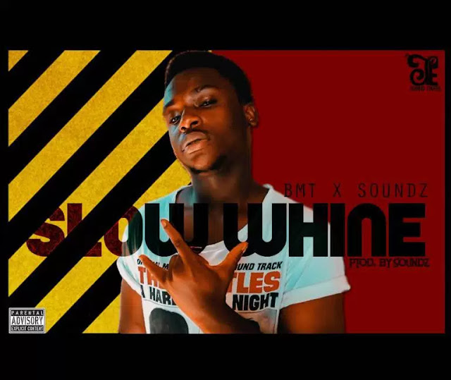 BMT FT SOUNDZ – SLOW WHINE - www.mp3made.com.ng 