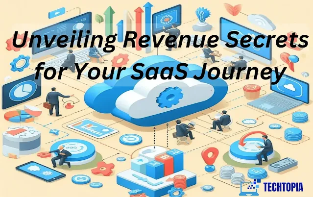 Unveiling Revenue Secrets for Your SaaS Journey