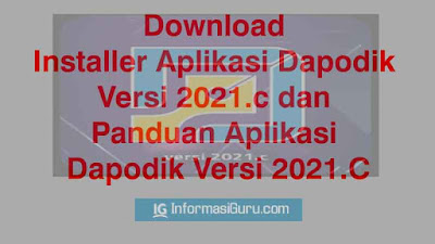 DOWNLOAD INSTALLER DAN PANDUAN APLIKASI DAPODIK VERSI 2021.C TERBARU