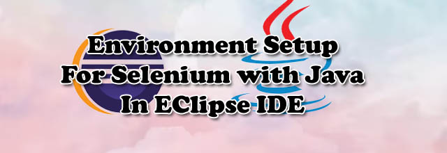 Automation Environment Setup - In Eclipse IDE