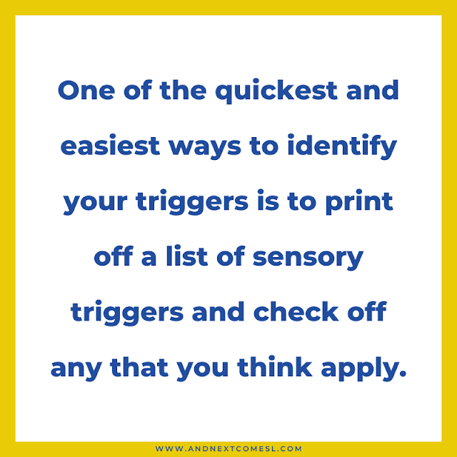 Using a sensory checklist is a great way to identify your sensory triggers