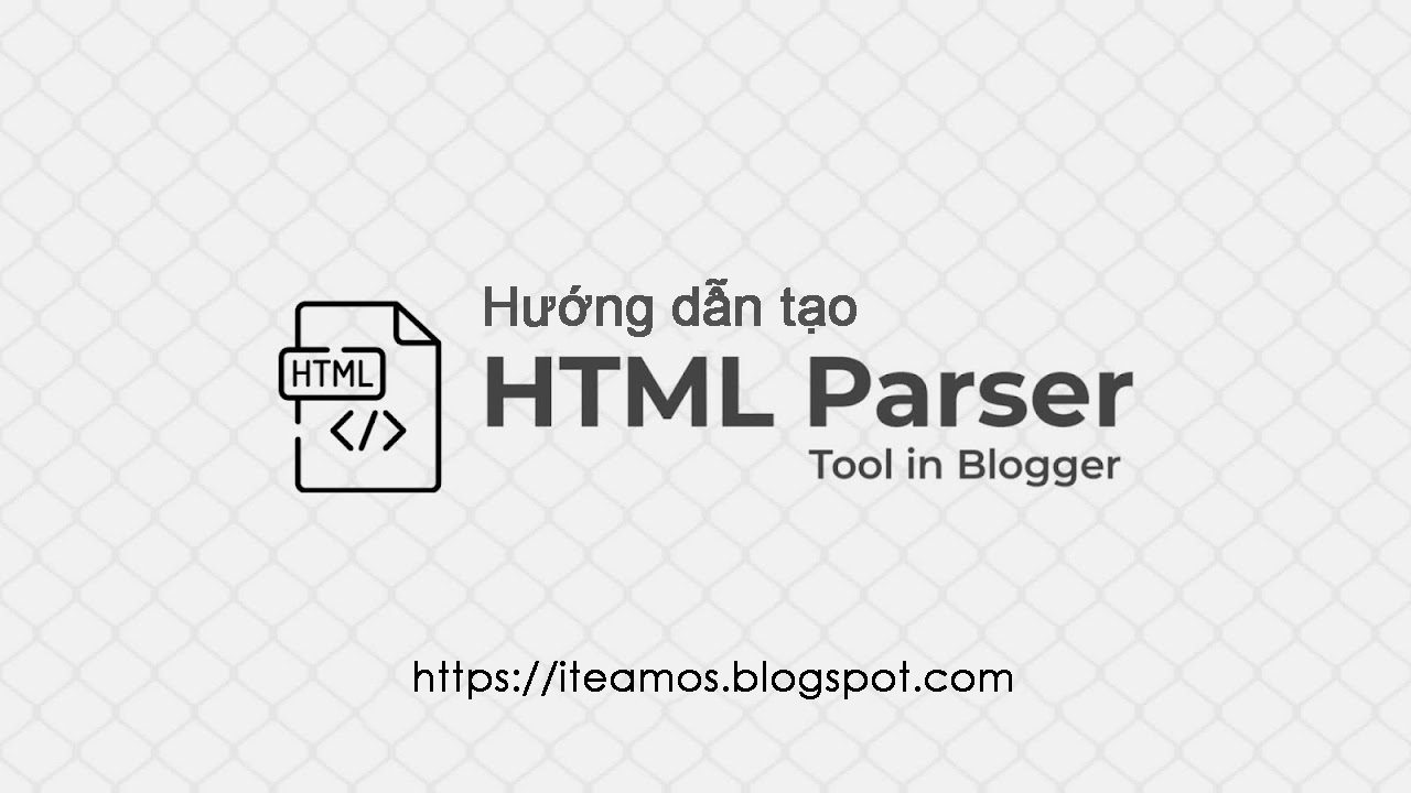 Hướng dẫn tạo HTML Parser Tool trong Blogger
