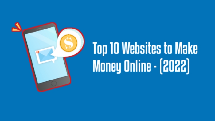 Top 10 Websites to Make Money Online - (2022)