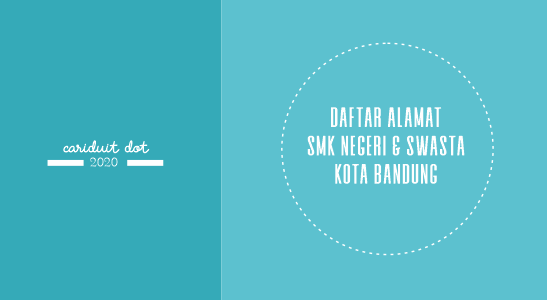 Daftar SMK Negeri dan Swasta Kota Bandung