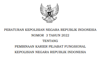 Peraturan POLRI Nomor 3 Tahun 2022 Tentang Pembinaan Karier Pejabat Fungsional POLRI