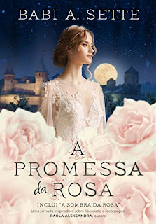 A Promessa da Rosa, Livro de Romance de Época de Babi A. Sette