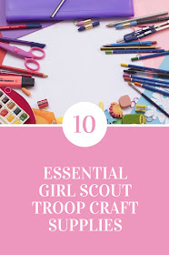 10 Must Have Craft Items That Every Girl Scout Leader Needs