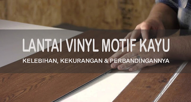 kelebihan dan kekurangan lantai vinyl motif kayu