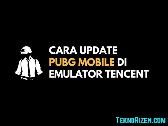 Cara Update Manual PUBG Mobile di Tencent Gaming Buddy