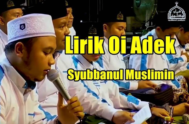 Lirik Oi Adek Versi Syubbanul Muslimin - MaseMud.Com