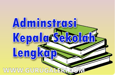 Administrasi Kepala Sekolah Lengkap