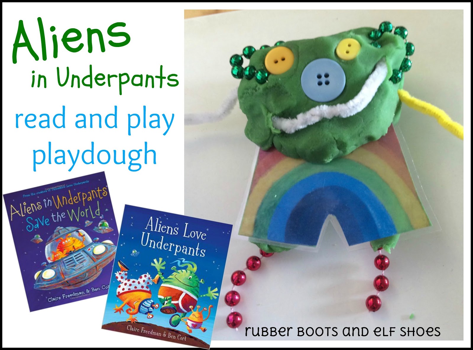 Aliens Love Underwear - read and play (with play dough) - rubber boots and  elf shoes