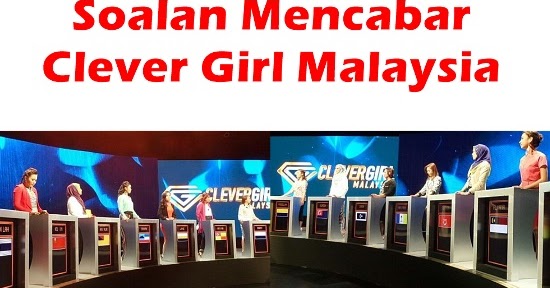 Soalan Mencabar Clever Girl Malaysia