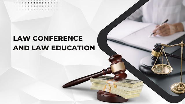 Law Conference and Law Education
