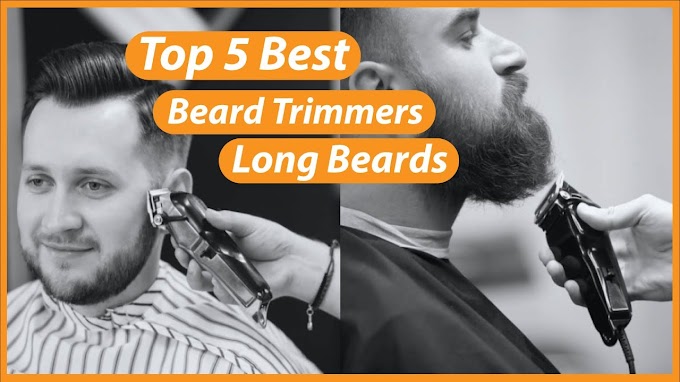 Best 5 Beard Trimmers for Long Beards in 2023