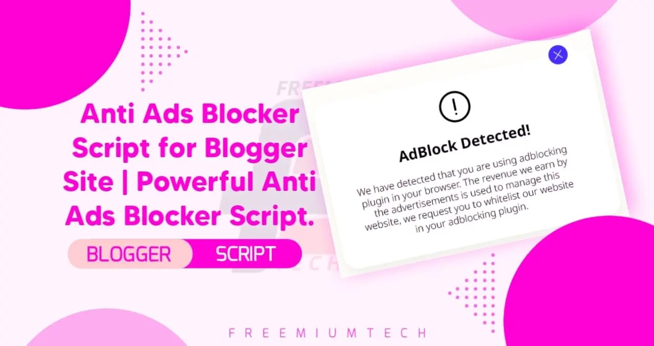 Anti Ads Blocker Script for Blogger Site | Powerful Anti Ads Blocker Script.