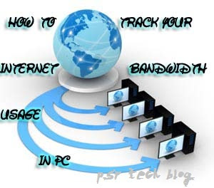 HOW TO TRACK YOUR INTERNET BANDWIDTH USAGE  IN PC