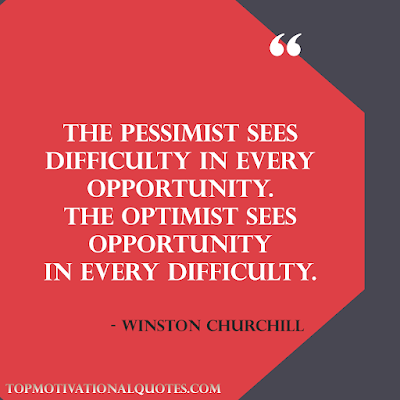 top 10 motivational quotes - the pessimist sees difficulty in every opportunity by winston churchil