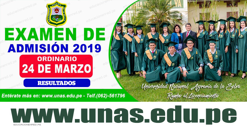 Resultados UNAS 2019-2 (Domingo 24 Marzo) Lista de Ingresantes Examen de Admisión Ordinario - Universidad Nacional Agraria de la Selva - Tingo María - Huánuco - www.unas.edu.pe