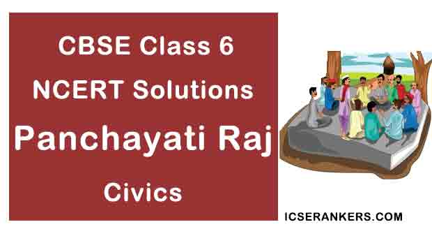 NCERT Solutions for Class 6th Civics Chapter 5 Panchayati Raj