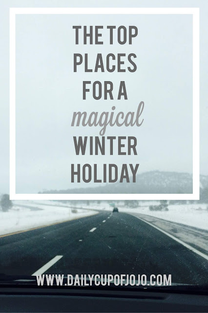 The Top Places For A Magical Winter Holiday 