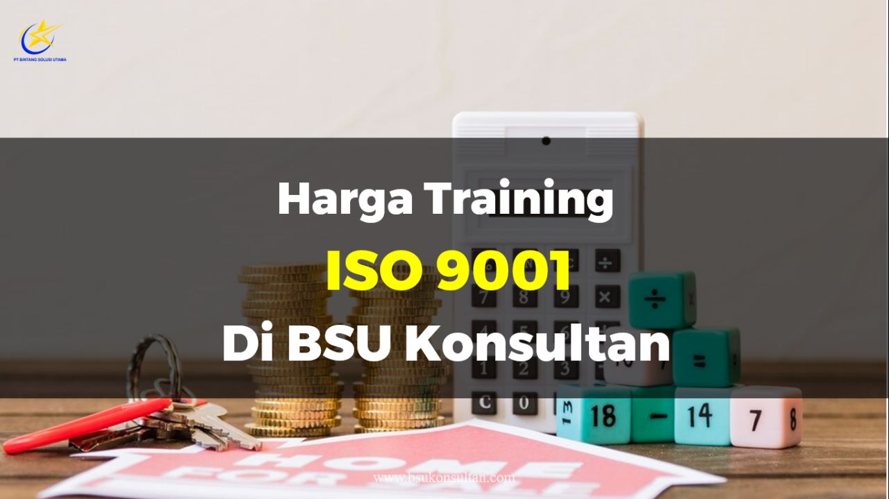Harga Training Iso 9001 Di BSU Konsultan