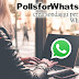 Polls for WhatsApp | crea sondaggi per gruppi WhatsApp