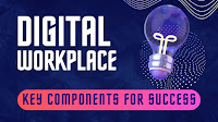 Digital Workplace: Key Components to Succeed 