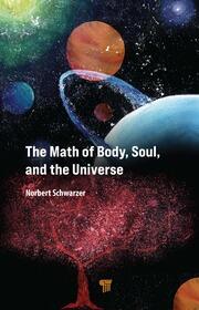 The Math of Body, Soul, and the Universe in pdf