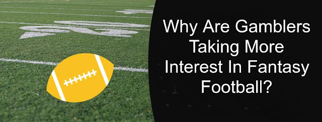 Why Are Gamblers Taking More Interest In Fantasy Football?