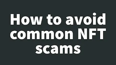 How to avoid common NFT scams