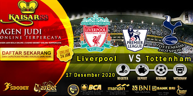 Prediksi Bola Terpercaya Liga Inggris Liverpool vs Tottenham 17 Desember 2020