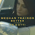 Video Oficial: Meghan Trainor feat. Yo Gotti - Better