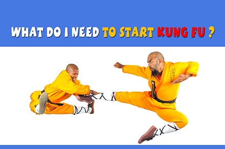 Best Kung Fu - What Do I Need to Start Kung Fu ?