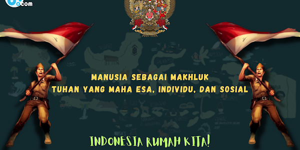 Manusia sebagai Makhluk Tuhan Yang Maha Esa, Individu, dan Sosial