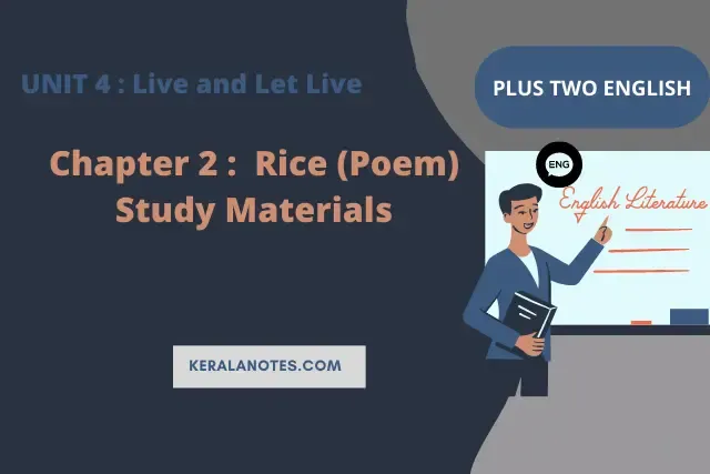 Plus Two English Notes Chapter 2 Rice (Poem)