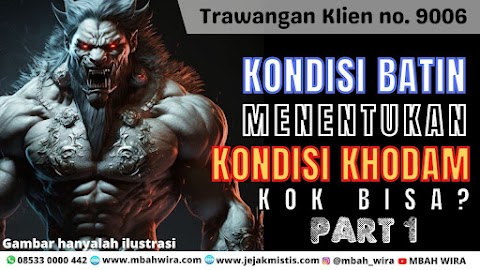 KONDISI BATIN MENENTUKAN KONSISI KHODAM