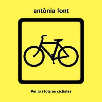 Antònia Font - Per Jo i Tots es Ciclistes