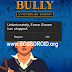 Cara Mudah Mengatasi Game Bully Anniversary Edition FC/Force Close