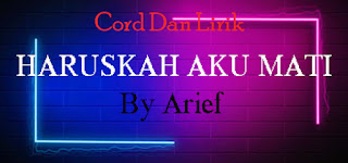 Cord Dan Lirik Haruskah Aku Mati by Arief