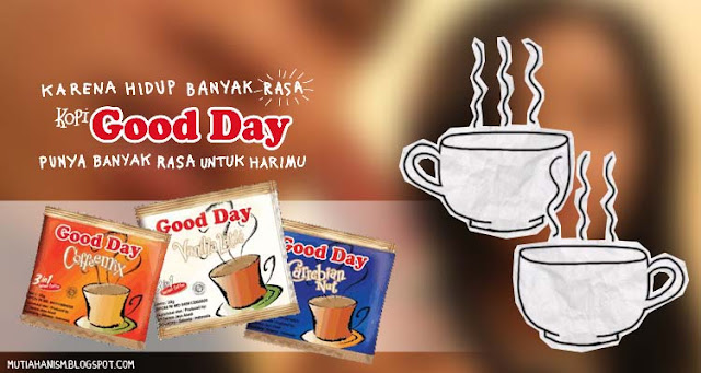 Kopi Instan & Cappuccino Good Day, Kopi Gaul Paling Enak | Mutia Han 's