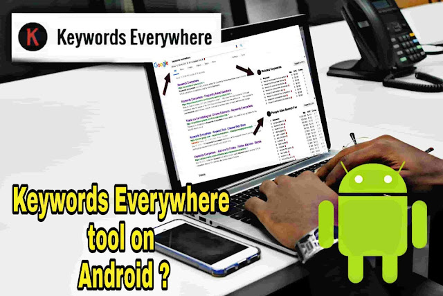 How to Use Keywords Everywhere tool on Android Smartphone ?