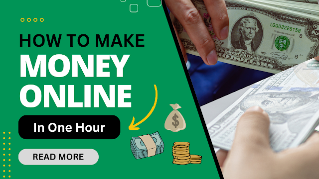 How to Make Money in One Hour Online 4 Best Ways for Fast 