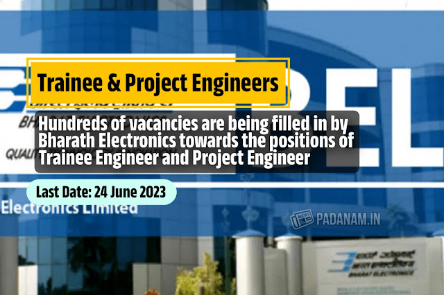 Bharat Electronics Limited Announces Vacancies for Electronics Engineers: Apply Now for Trainee and Project Engineer Roles
