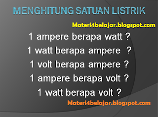  Dalam satuan listrik sering kali kita mendengar istilah ampere Rumus Menghitung Satuan Watt, Ampere dan Volt Lengkap