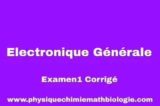 Examens Corrigés Electronique Générale PDF 3023