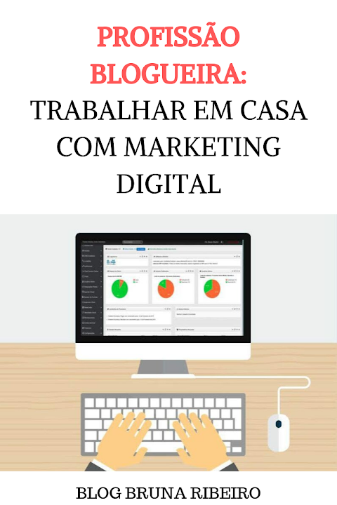 PROFISSÃO BLOGUEIRA: TRABALHAR EM CASA COM MARKETING DIGITAL