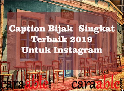 Puluhan Caption Bijak Singkat Instagram Kekinian, Keren & Terbaik 2019